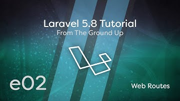 Laravel 5.8 Tutorial From Scratch - e02 - Web Routes