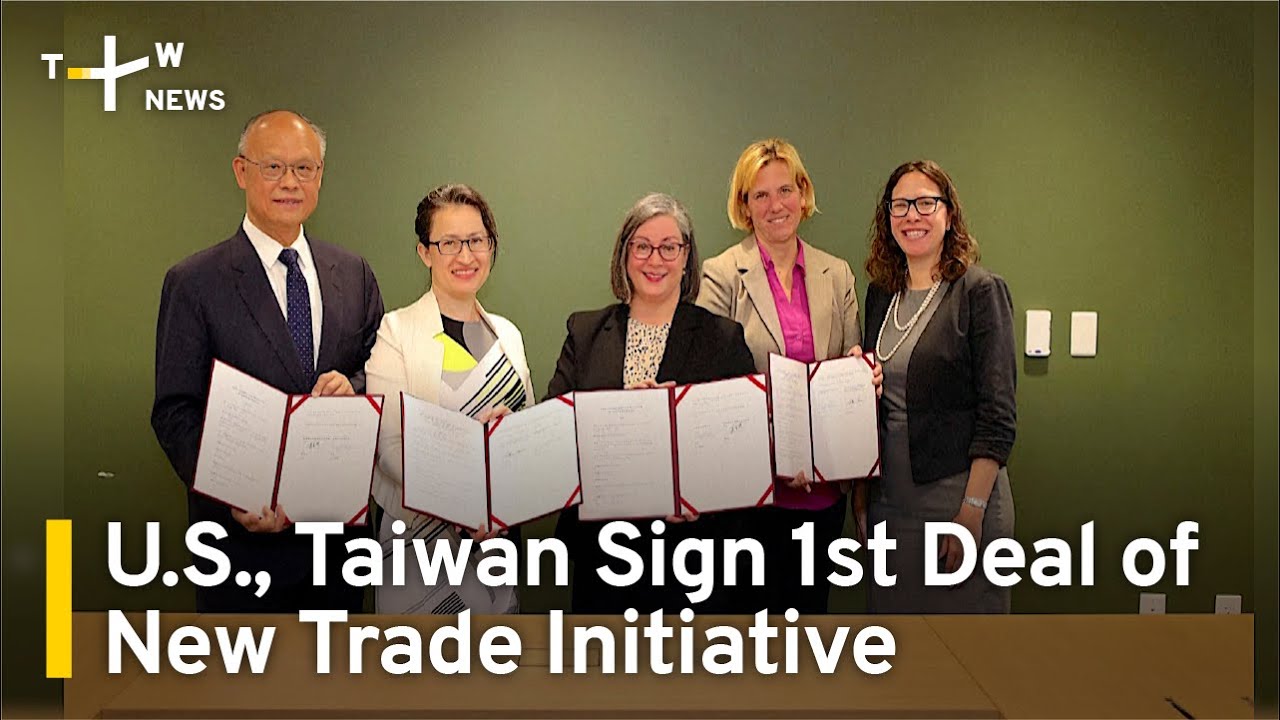 U.S., Taiwan Sign 1st Deal of New Trade Initiative | TaiwanPlus News ...