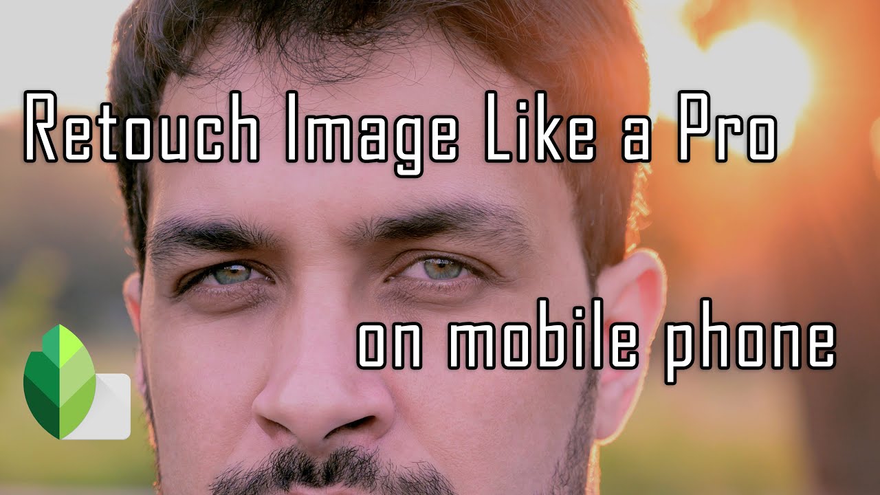 Photo Retouching using Snapseed on Mobile Phone (English)