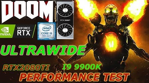 Doom 2016 | Performance Test | RTX 2080 ti | i9 9900k | Max Settings | Ultrawide