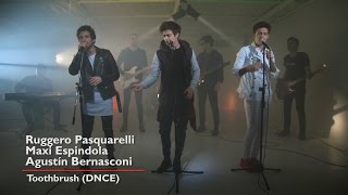 Agustín Bernasconi - Ruggero Pasquarelli - Maxi Espindola - TOOTHBRUSH (DNCE) chords