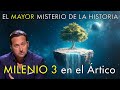 El Mayor Misterio De Todos Milenio 3 En El Ártico El Mayor Misterio De Todos Milenio 3 En El Ártico