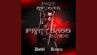 Phatt Bass (Blade) (DSTBL Remix)
