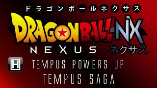 Dragon Ball NeXus: Tempus Powers Up [Tempus Saga]