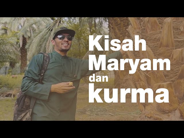 Kisah Maryam & Kurma class=