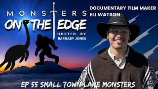 Small Town Lake Monsters with Guest Eli Watson | Monsters on the Edge #55