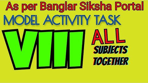 Model activity task of class VIII / Banglar Siksha Portal/ All Subjects together.part 1