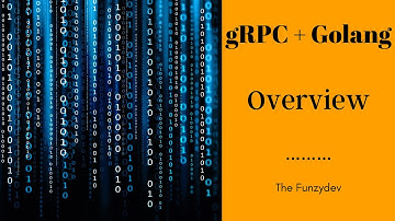 gRPC Golang - #1 - Overview - The Funzy Dev