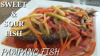 COOKING 101 : SWEET &  SOUR  FISH ( PAMPANO FISH )/ MASARAP NA ULAM / YOU MUST TRY IT....