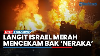 🔴Penampakan Langit Israel Mencekam bak 'Neraka' Merah Membara Dihujani Ratusan Rudal