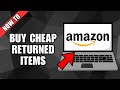 How To Buy Amazon Returned Items For Cheap