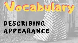 Describing Physical Appearance - Vocabulary