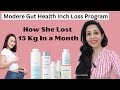 How she lost 15 kg in a month modere gut health inch loss program