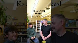 Volunteer Stories: Kevin & Aksel