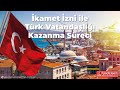 🇹🇷 İkamet İzni ile Türk Vatandaşlığı Kazanma Süreci 🇹🇷