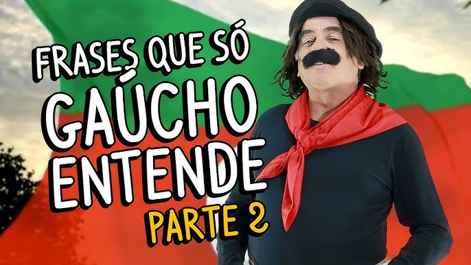 50 frases que só gaúcho entende 