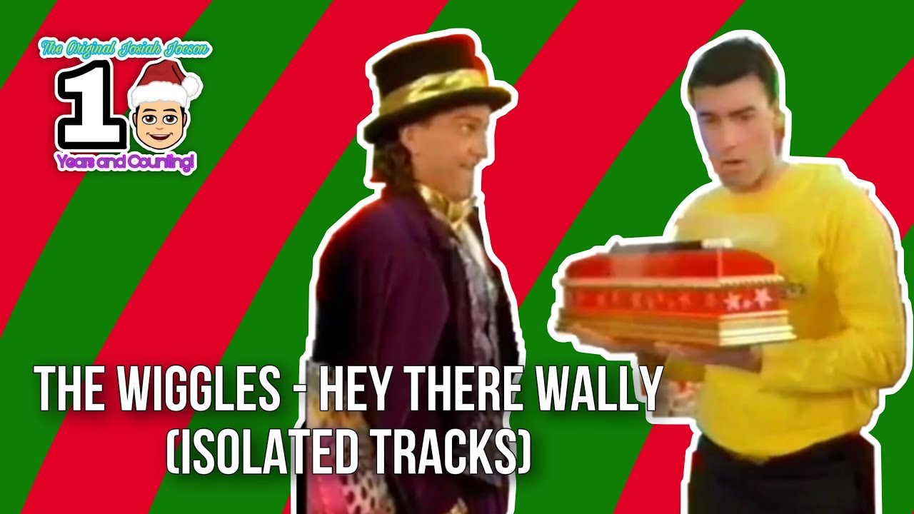 The Wiggles Hey There Wally Isolated Tracks Youtube