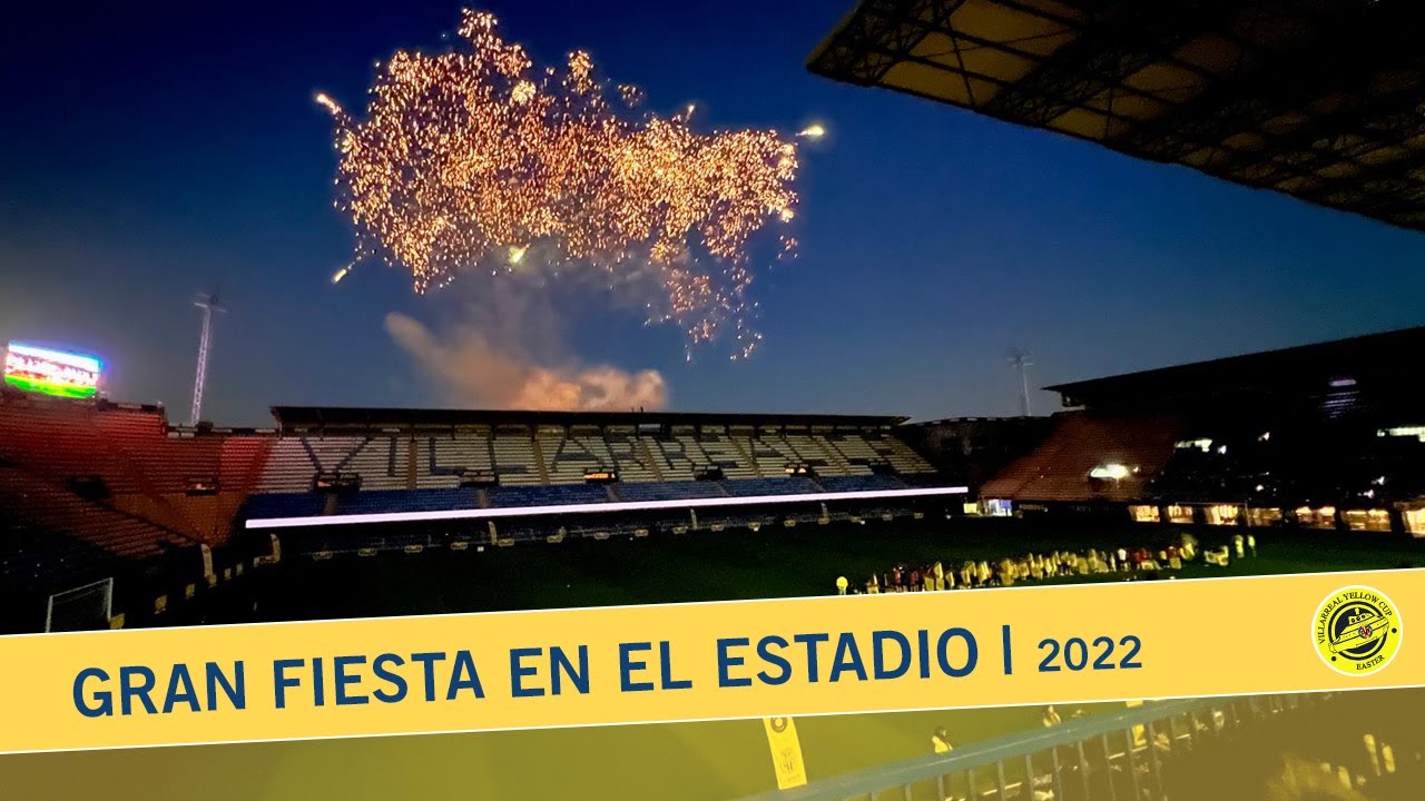 Gran Fiesta de la Villarreal Yellow Cup Easter en el Estadio de la Cerámica  | 2022