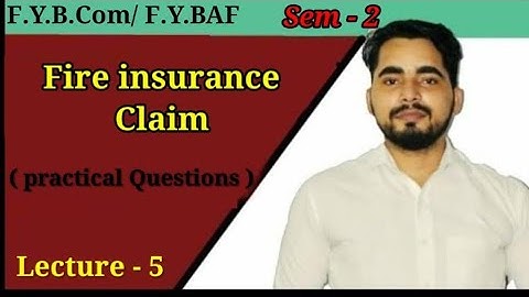 #5 Fire Insurance Claim | Financial Accounting| FYBCOM/FYBAF Sem -2 | Mumbai University|