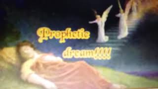 Prophetic dream! !