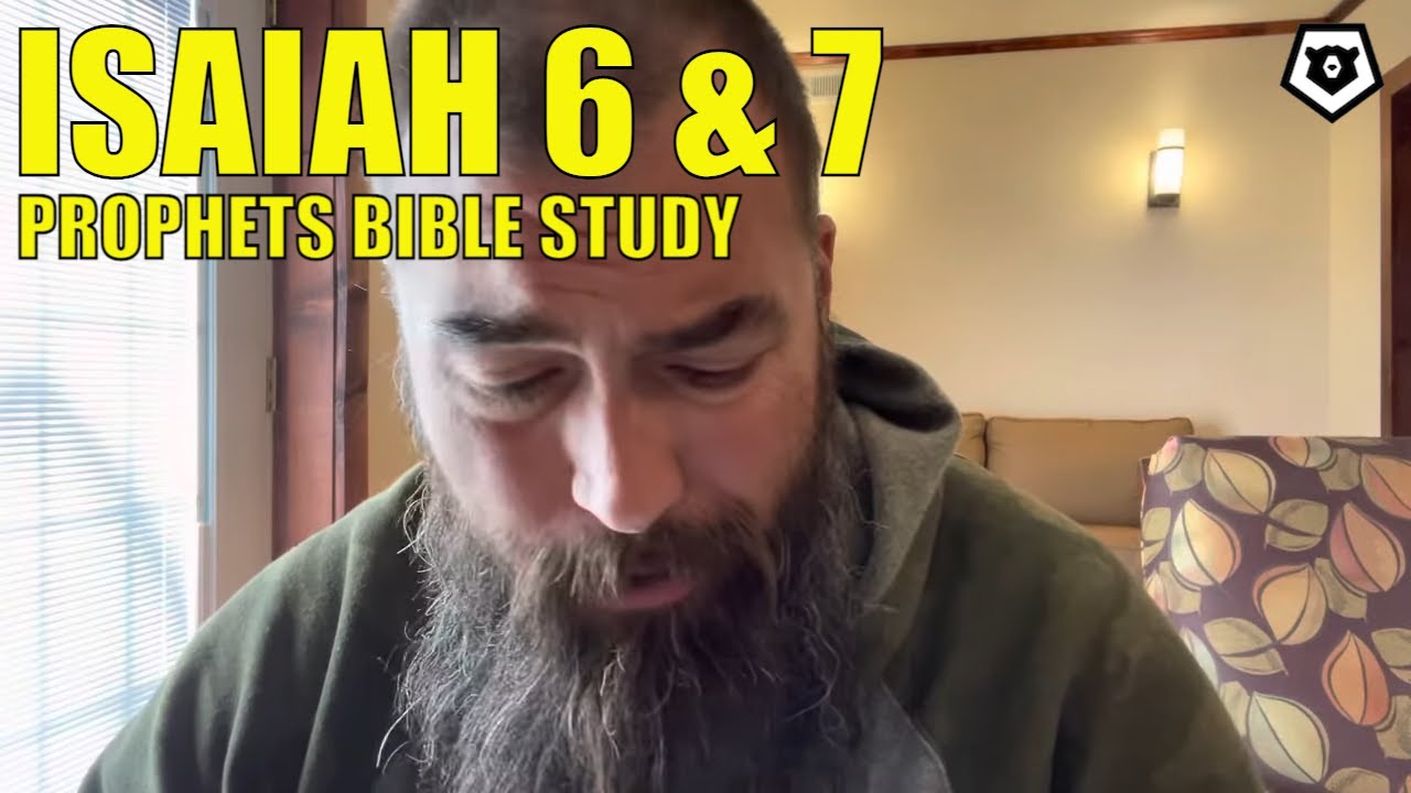 Isaiah 6 & 7 - The Prophets Bible Study - YouTube
