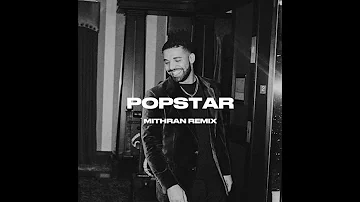 Drake - POPSTAR (Mithran Remix)