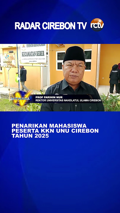 Penarikan Mahasiswa Peserta KKN UNU Cirebon Tahun 2025