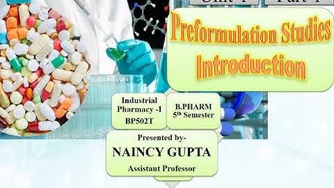 Preformulation Introduction, Part 1