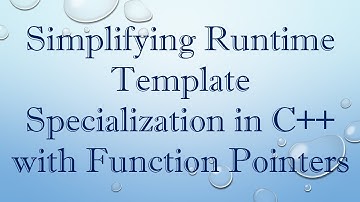 Simplifying Runtime Template Specialization in C+ +  with Function Pointers