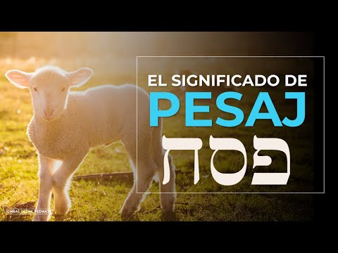 Significado de PESAJ (Pascua)| ¿Cómo celebrar PESAJ? | Fiestas de ELOHIM