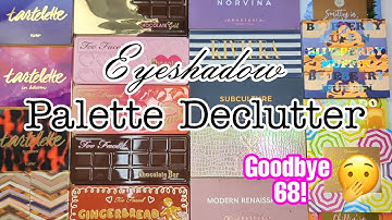 EYESHADOW PALETTE DECLUTTER | I
