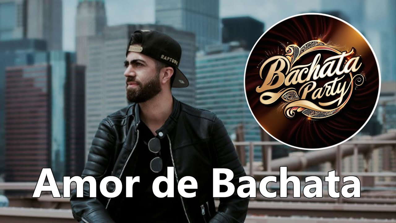 BACHATA SONG 2024 - Amor de Bachata - YouTube