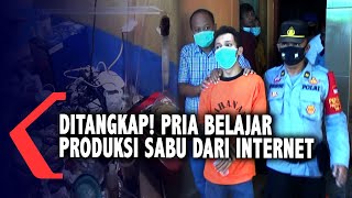 Ditangkap ! Seorang Pria Belajar Produksi Sabu dari Internet