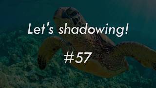 シャドーイング100本ノック！ #57 [低速] -Shadowing lesson-