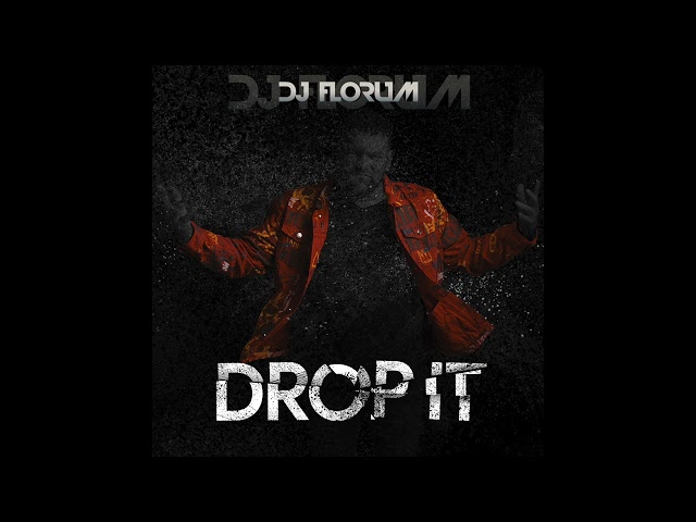 DJ FLORUM - DROP IT (Radio Edit) class=