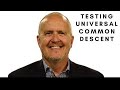 Testing Universal Common Descent Part 7 Dr Paul Nelson 