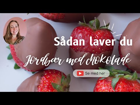 Video: Hvordan Man Laver Chokoladedækkede Jordbær