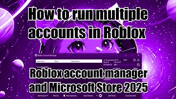 ROBLOX - How to run multiple accounts in Roblox - RAM + Windows Store (UWP) - July 2025 fix