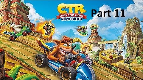 crash team racing nitro fueled part 11 - Last of the CTR tokens