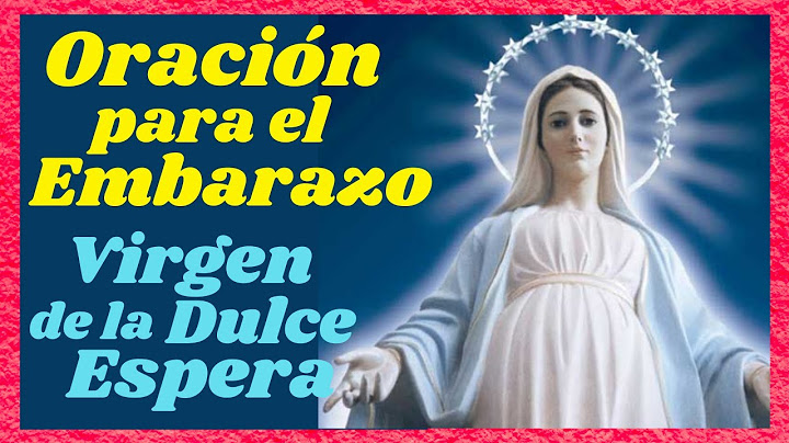 🙏ORACIÓN para pedir SALUD en el EMBARAZO a la VIRGEN de la DULCE ESPERA🙏