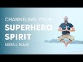 Niraj Naik - Channeling Your Superhero Spirit [Plus SOMA Breath Meditation]