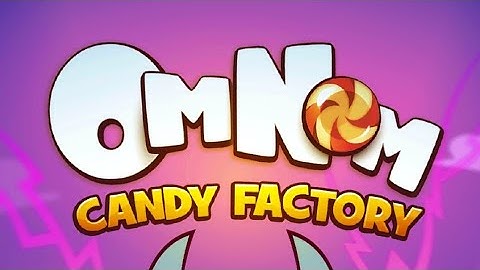 Om Nom Idle Candy | Gameplay | Playstore Games |  Walkthrough | Android iOS