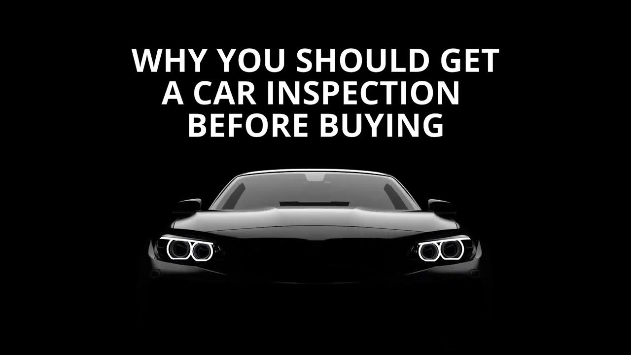 why-you-should-get-a-car-inspection-before-purchase-youtube