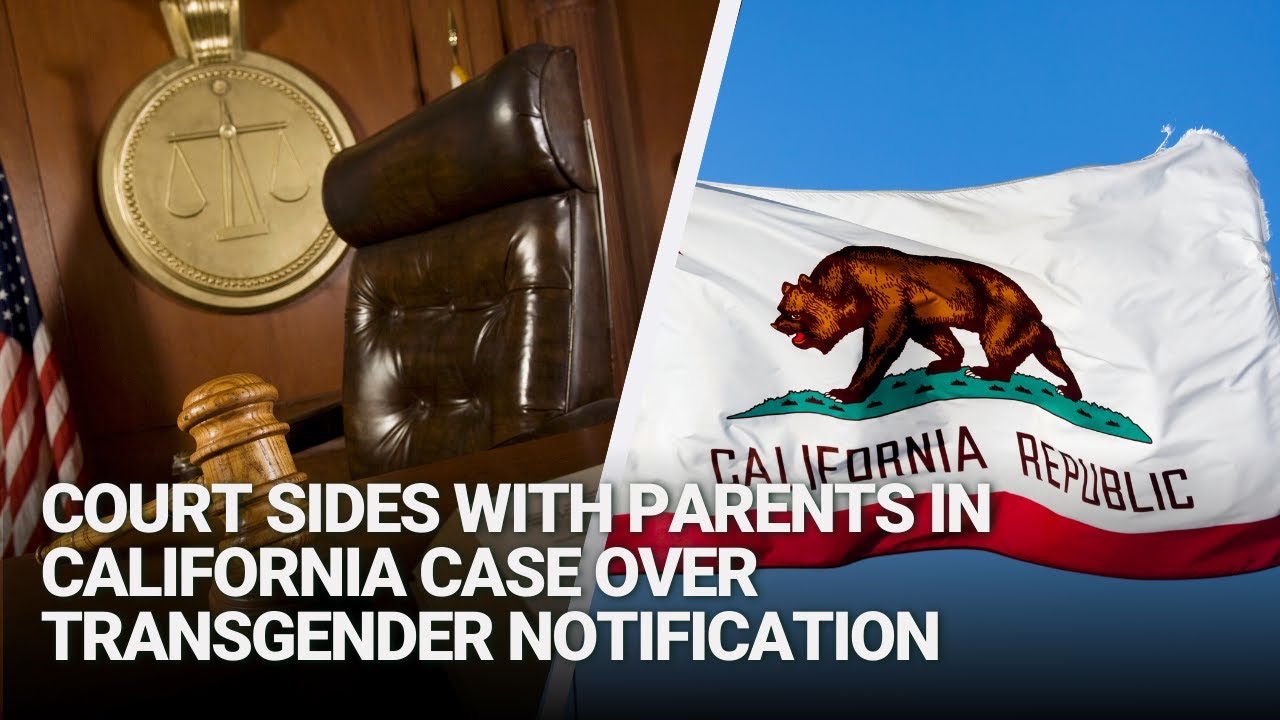 Court Sides With Parents in California Case Over State’s Transgender ...
