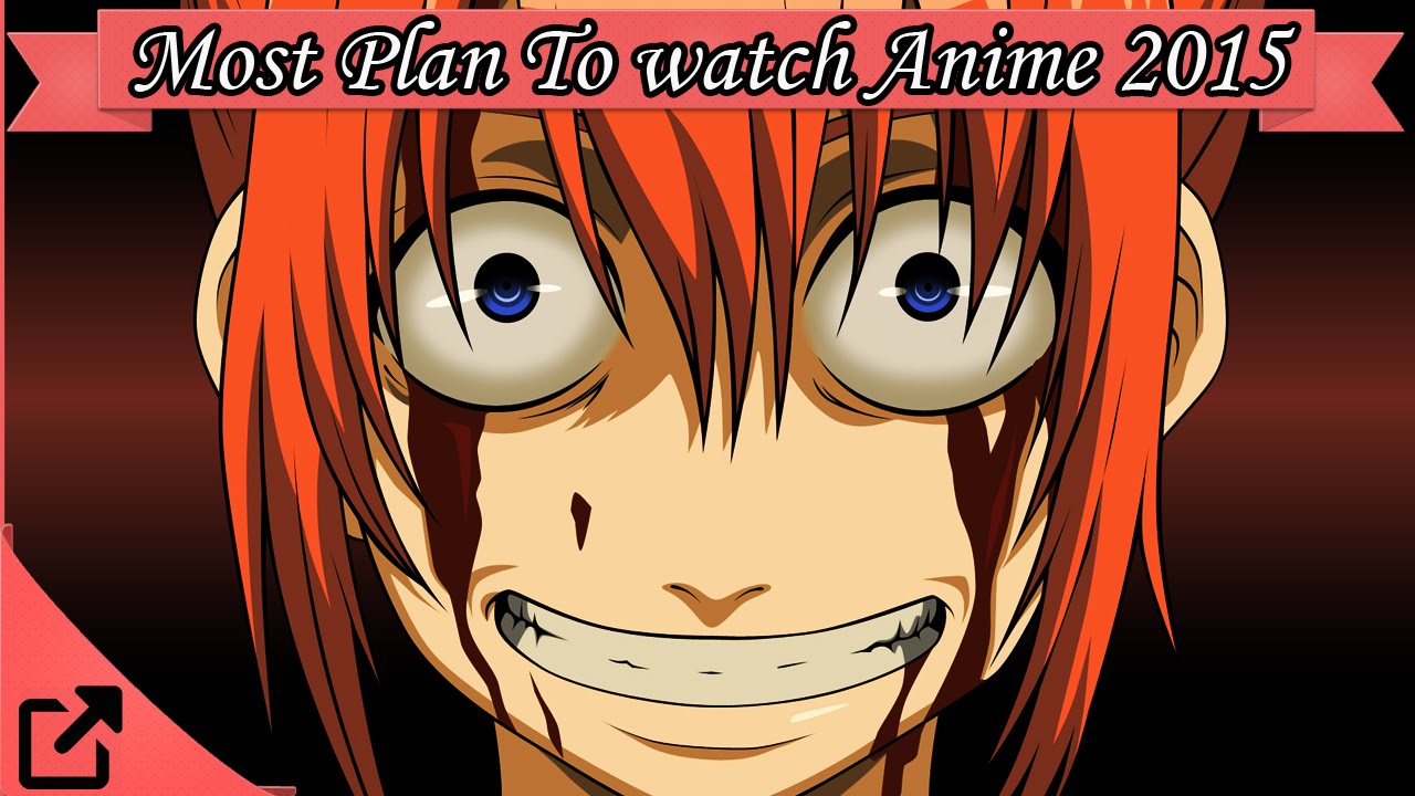 top 10 most plan to watch anime 2015 all the time youtube