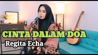 Regita Echa - Cinta Dalam Doa | Cover Akustik Terbaik 2025