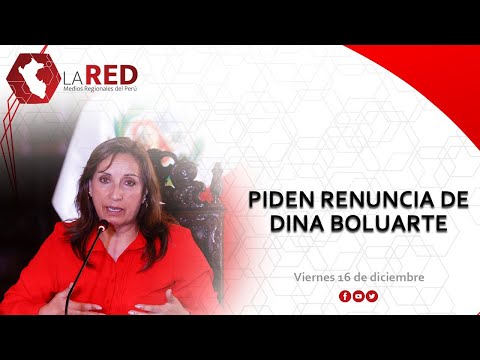 Piden renuncia de Dina Boluarte | Red de Medios Regionales del Perú