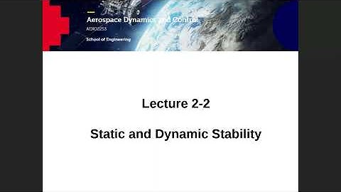 AERO2253 AD&C Lecture 2-2 Static and Dynamic Stability