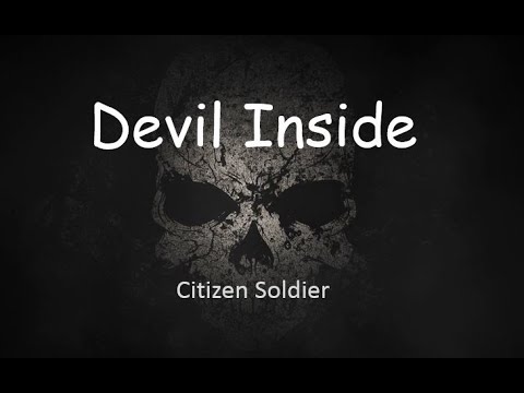 Devil Inside - Tradução em português and lyrics on screen - Citizen Soldier