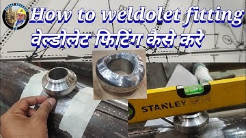 How to weldolet fitting /वेल्डोलेट फिटिंग कैसे करे #global chauhan tv